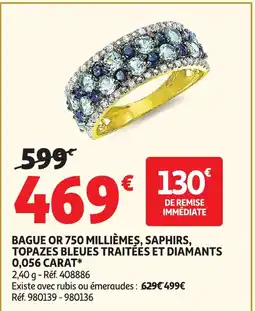Auchan Bague or 750 millièmes, saphirs, topazes bleues traitées et diamants offre