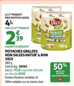 Auchan VICO Pistaches grillees non salees natur' & bon offre