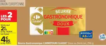 Carrefour Beurre gastronomique carrefour classic offre