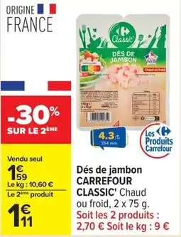 Carrefour Dés de jambon carrefour classic offre