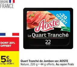 Carrefour Quart tranché de jambon sec aoste offre