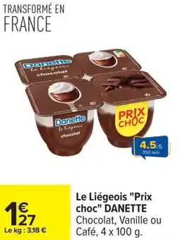 Carrefour Le liégeois prix choc danette offre