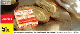 Carrefour Beurre gastronomique format spécial président offre