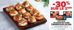 Carrefour SUR TOUS LES SAUMONS FUMÉS CARREFOUR EXTRA offre