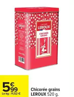 Carrefour Chicorée grains leroux offre
