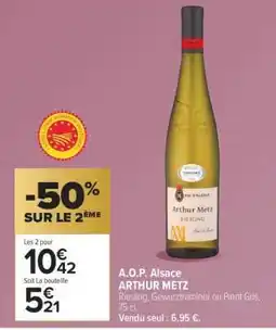 Carrefour A.O.P. Alsace ARTHUR METZ offre
