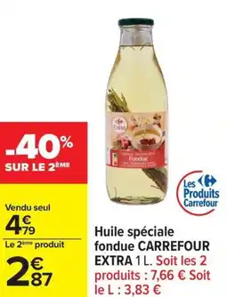 Carrefour Huile spéciale fondue carrefour extra offre