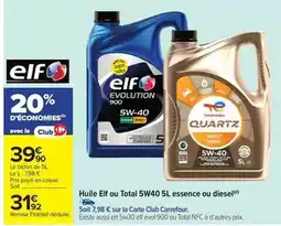 Carrefour Drive Elf - huile elf ou total 5w40 5l essence ou diesel offre