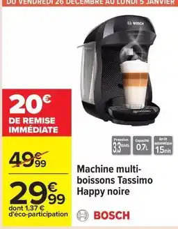 Carrefour Bosch - machine multi-boissons tassimo happy noire offre