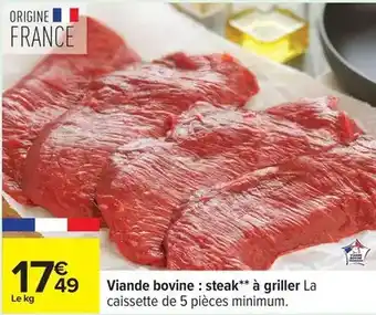 Carrefour Viande bovine: steak à griller la caissette de 5 pièces minimum offre