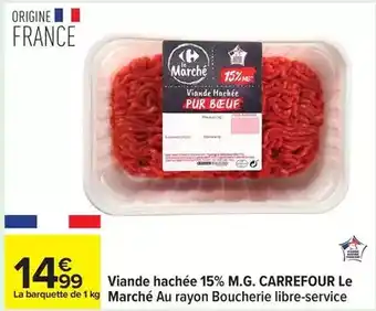 Carrefour Carrefour - viande hachée 15% m.g. le marché au rayon boucherie libre-service offre