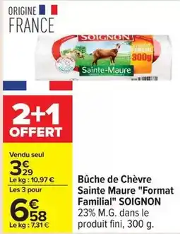 Carrefour Soignon - bûche de chèvre sainte maure format familial offre