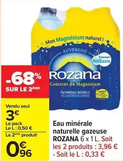 Carrefour Rozana - eau minérale naturelle gazeuse offre