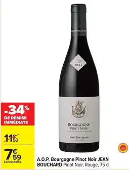 Carrefour Jean bouchard - a.o.p. bourgogne pinot noir offre