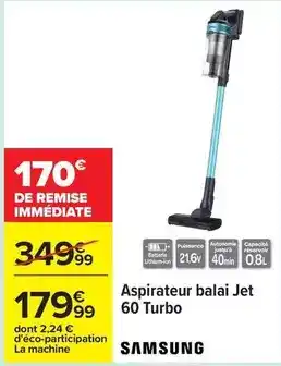 Carrefour Samsung - aspirateur balai jet 60 turbo offre