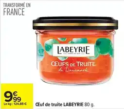 Carrefour Labeyrie - œuf de truite offre