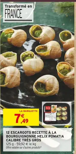 Intermarché Escal 12 escargots recette à la bourguignonne helix pomatia calibre très gros offre