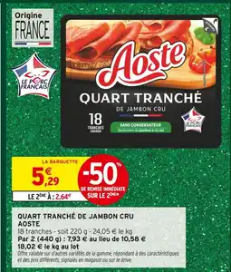 Intermarché Aoste quart tranché de jambon cru offre