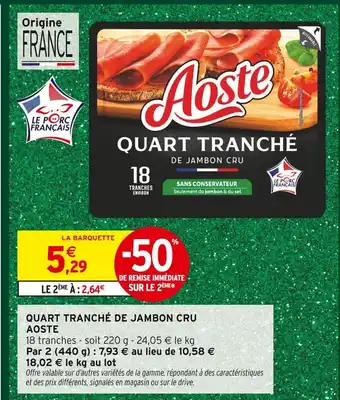 Intermarché Aoste quart tranché de jambon cru offre