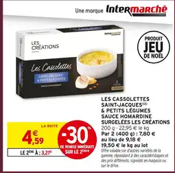 Intermarché Les créations les cassolettes saint-jacques & petits légumes sauce homardine surgelées offre