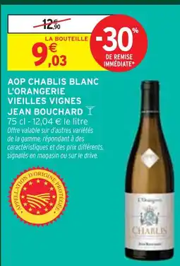 Intermarché Jean bouchard aop chablis blanc l'orangerie vieilles vignes offre