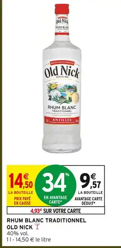 Intermarché Old nick rhum blanc traditionnel offre
