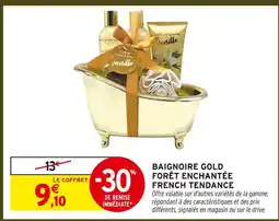 Intermarché French tendance baignoire gold forêt enchantée offre