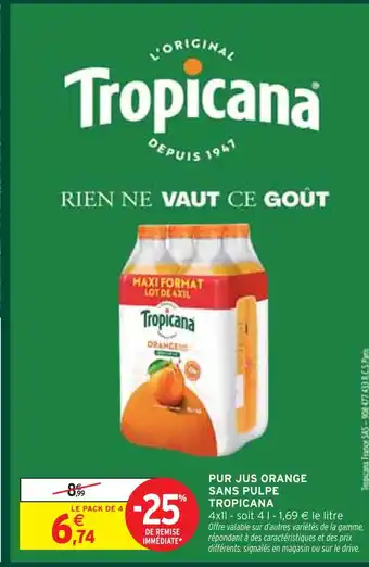 Intermarché Tropicana pur jus orange sans pulpe offre