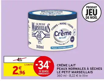 Intermarché Le petit marseillais crème lait peaux normales à sèches offre