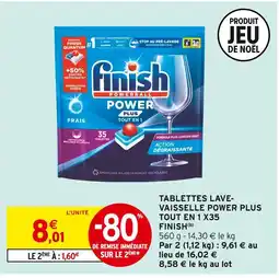 Intermarché Finish tablettes lave-vaisselle power plus tout en 1 x35 offre