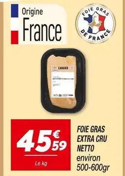Netto Netto foie gras extra cru offre
