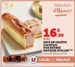 Super U Pâté en croûte cocktail pur beurre metzger muller offre