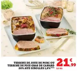 Super U Terrine de joue de porc ou terrine de foie gras de canard 20% aux girolles 1,8% offre