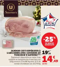 Super U U SAVEURS Jambon cuit supérieur à l'ancienne avec couenne au torchon offre