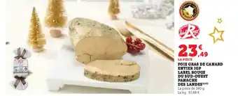 Super U FOIE GRAS DE CANARD ENTIER IGP LABEL ROUGE DU SUD-OUEST PANACHE DES LANDES offre