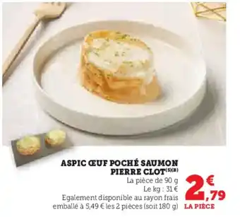 Super U Aspic ceuf poché saumon pierre clot offre