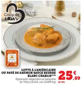 Super U Lotte à l'américaine ou pavé de saumon sauce beurre blanc chablis offre