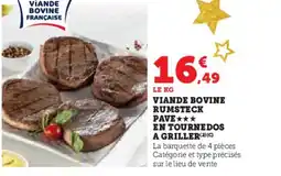 Super U Viande bovine rumsteck pave en tournedos a griller offre