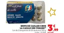 Super U Ceufs de cailles crus la caille des vosges offre