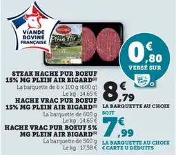 Super U BIGARD Steak hache pur boeuf 15% mg plein air offre