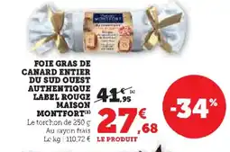 Super U MAISON MONTFORT Foie gras de canard entier du sud quest authentique label rouge offre