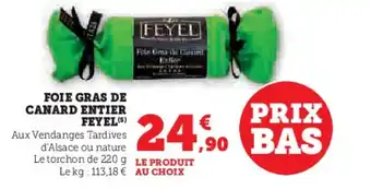 Super U FEYEL Foie gras de canard entier offre