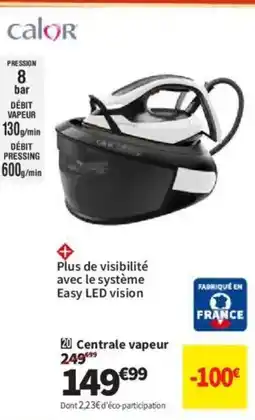 Conforama CALOR Centrale vapeur offre