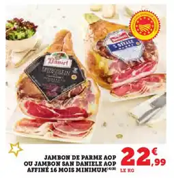 Hyper U Jambon de parme aop ou jambon san daniele aop affiné 16 mois minimum offre