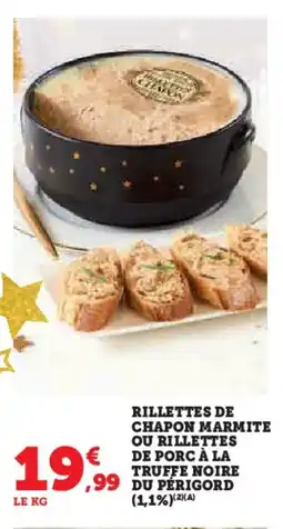 Hyper U Rillettes de chapon marmite ou rillettes de porc à la truffe noire du périgord (1,1%) offre