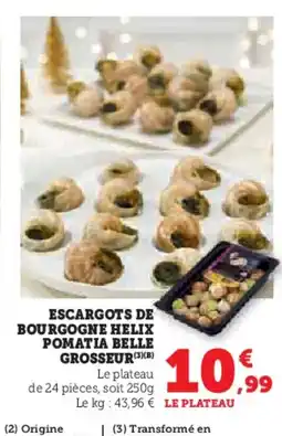 Hyper U Escargots de bourgogne helix pomatia belle grosseur offre