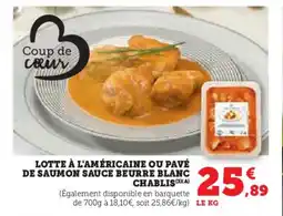 Hyper U Lotte à l'américaine ou pavé de saumon sauce beurre blanc offre