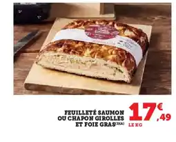 Hyper U Feuilleté saumon ou chapon girolles et foie gras offre