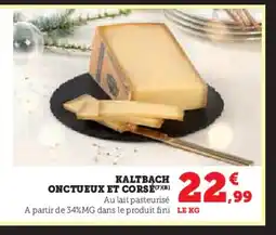 Hyper U Kaltbach onctueux et corsé offre