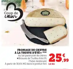 Hyper U Fromage de chevre à la truffe d'été offre